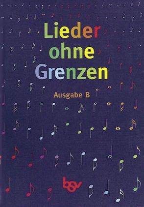 Lieder ohne Grenzen – Ausgabe B / Liederbuch von Layher,  Walter