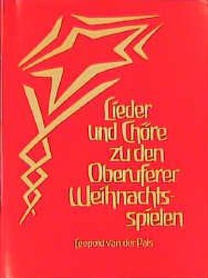 Lieder und Chöre zu den Oberuferer Weihnachtsspielen von Pals,  Leopold van der