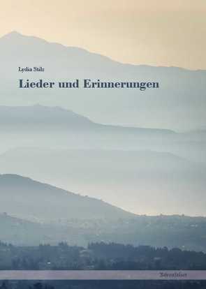 Lieder und Erinnerungen von Stilz,  Lydia