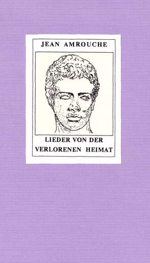 Lieder von der verlorenen Heimat von Amrouche,  Jean el-Mouhoub, Bleicher,  Thomas