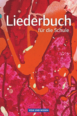 Liederbuch für die Schule – Für das 5. bis 13. Schuljahr – Allgemeine Ausgabe von Firke,  Ulf, Gretschel,  Wolfgang