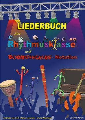 Liederbuch zur Rhythmusklasse mit Boomwhackers-Notation von Leuchtner,  Martin, von Hoff,  Andreas, Waizmann,  Bruno