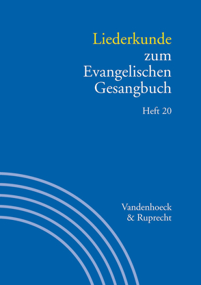 Liederkunde zum Evangelischen Gesangbuch. Heft 20 von Alpermann,  Ilsabe, Egerer,  Ernst-Dietrich, Evang,  Martin, Fillmann,  Elisabeth, Hahn,  Gerhard, Herbst,  Wolfgang, Lauterwasser,  Helmut, Leube,  Bernhard, Martini,  Britta, Meier,  Siegfried, Schmidt,  Bernhard, Smets,  Anne, Stalmann,  Joachim, Stefan,  Hans-Jürg, Wissemann-Garbe,  Daniela