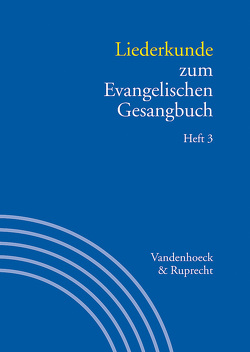 Liederkunde zum Evangelischen Gesangbuch. Heft 3 von Baldermann,  Ingo, Gerber,  Gotthard, Hahn,  Gerhard, Henkys,  Jürgen, Parent,  Ulrich, Reich,  Christa, Schmidt,  Eberhard, Schulz,  Frieder, Sitzmann,  Manfred, Ühlein,  Hermann, Völker,  Alexander