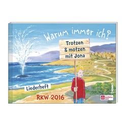 Liedheft »Warum immer ich? – Trotzen & motzen mit Jona« von Herausgegeben im Auftrag der Katechetischen Arbeitsgemeinschaft im Auftrag der Bischöfe der Region Ost