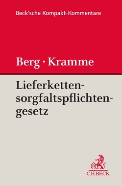 Lieferkettensorgfaltspflichtengesetz (LkSG) von Berg,  Daniel F., Berg,  Daniel Friedrich, Charnitzky,  Milena, Kramme,  Malte, Ponholzer,  Emanuel, Rung,  Christoph, Wenzel,  Michael