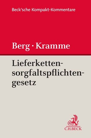 Lieferkettensorgfaltspflichtengesetz (LkSG) von Berg,  Daniel F., Berg,  Daniel Friedrich, Charnitzky,  Milena, Kramme,  Malte, Ponholzer,  Emanuel, Rung,  Christoph, Wenzel,  Michael