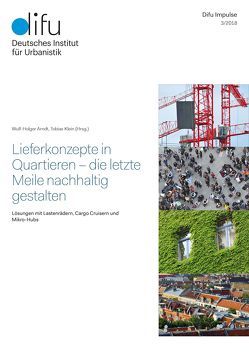 Lieferkonzepte in Quartieren – die letzte Meile nachhaltig gestalten von Arndt,  Wulf-Holger, Klein,  Tobias