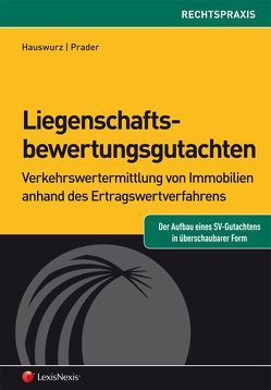 Liegenschaftsbewertungsgutachten von Hauswurz,  Hans, Prader,  Christian