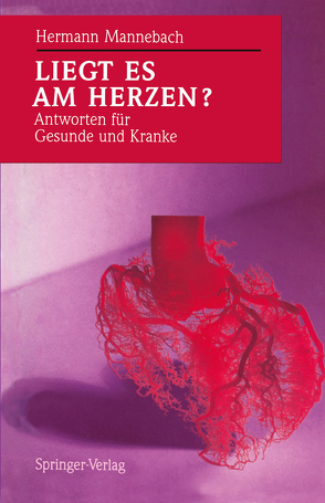 Liegt es am Herzen? von Mannebach,  Hermann