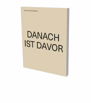 Lienhard von Monkiewitsch: DANACH IST DAVOR von Plath,  Carina, Prenzler,  Anne, von Monkiewitsch,  Lienhard, Westing,  Giso