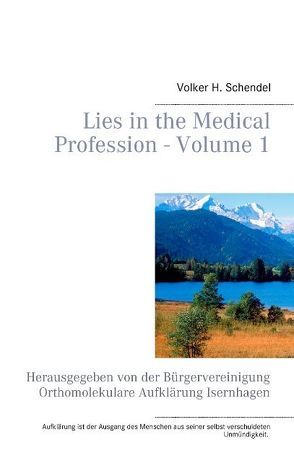 Lies in the Medical Profession – Volume 1 von Schendel,  Volker H.