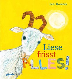 Liese frisst ALLES! von Horacek,  Petr