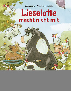 Lieselotte macht nicht mit von Steffensmeier,  Alexander