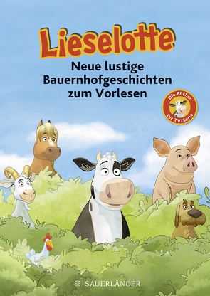 Lieselotte Neue lustige Bauernhofgeschichten von Krämer,  Fee, Steffensmeier,  Alexander