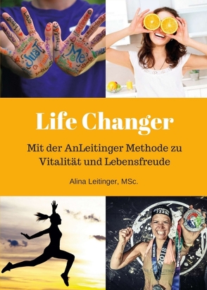 Life Changer von Leitinger; MSc.,  Alina