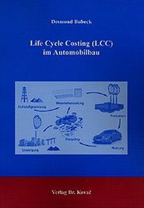 Life Cycle Costing (LCC) im Automobilbau von Bubeck,  Desmond