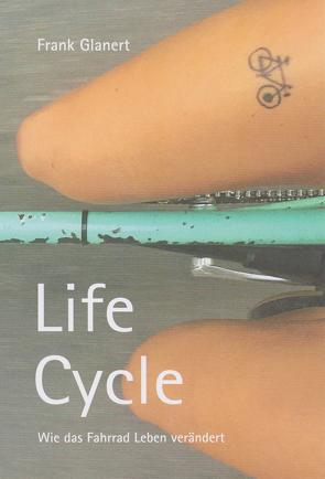 Life Cycle von Glanert,  Frank