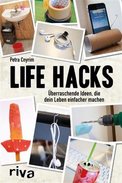 Life Hacks von Cnyrim,  Petra