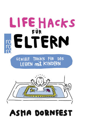 Life Hacks für Eltern von Berman,  Craighton, Dornfest,  Asha, Piras,  Claudia