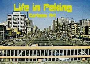 Life in Peking Cartoon-Art (Posterbuch DIN A3 quer) von Schneller,  Helmut