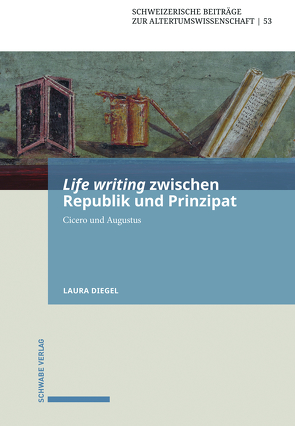 Life writing zwischen Republik und Prinzipat von Diegel,  Laura