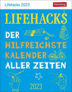 Lifehacks Tagesabreißkalender 2023. Nützliche Tipps für den Alltag im Tischkalender für jeden Tag. Kleiner Kalender voll praktischer Lösungen für häufige Probleme. Auch zum Aufhängen. von Artel,  Ann Christin, Harenberg, Richter,  Lili