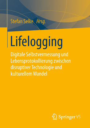 Lifelogging von Selke,  Stefan