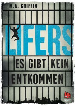 Lifers – Es gibt kein Entkommen von Griffin,  M.A., Lecker,  Ann