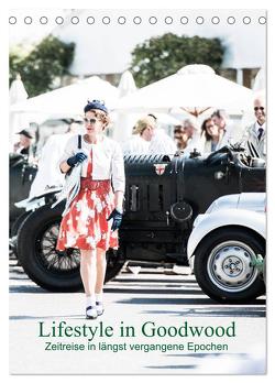 Lifestyle in Goodwood – Zeitreise in längst vergangene Epochen (Tischkalender 2024 DIN A5 hoch), CALVENDO Monatskalender von Sagnak,  Petra