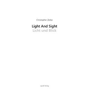 Light and Sight, Licht und Blick von Zerbe,  Christopher
