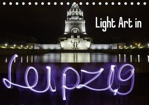 Light Art in Leipzig (Tischkalender 2018 DIN A5 quer) von & Lichtkombinat Leipzig,  Foto