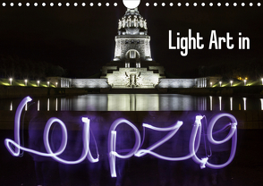 Light Art in Leipzig (Wandkalender 2021 DIN A4 quer) von & Lichtkombinat Leipzig,  Foto