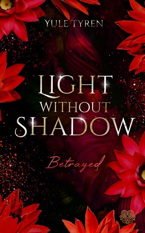 Light Without Shadow – Betrayed (New Adult) von Tyren,  Yule