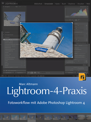 Lightroom-4-Praxis von Altmann,  Marc