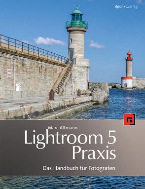 Lightroom-5-Praxis von Altmann,  Marc