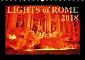 Lights of Rome (Wandkalender 2018 DIN A2 quer) von Silberstein,  Reiner