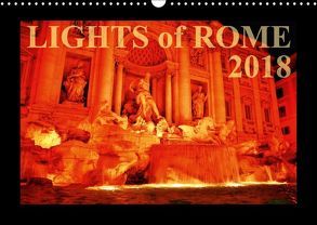 Lights of Rome (Wandkalender 2018 DIN A3 quer) von Silberstein,  Reiner