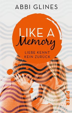 Like a Memory – Liebe kennt kein Zurück von Glines,  Abbi, Kubis,  Lene