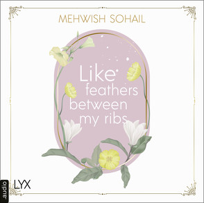 Like feathers between my ribs von Sohail,  Mehwish