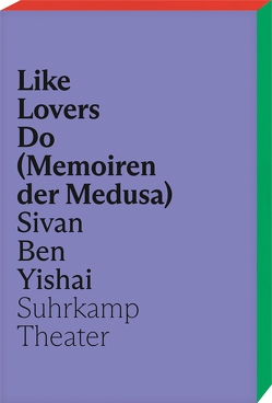 Like Lovers Do (Memoiren der Medusa) von Ben Yishai,  Sivan, Kames,  Maren