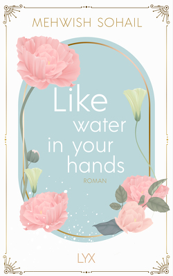 Like water in your hands von Sohail,  Mehwish