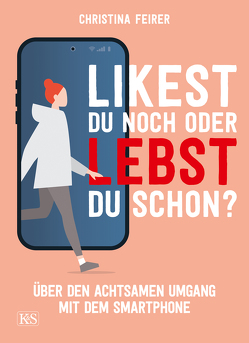 Likest du noch oder lebst du schon? von Ayers,  S. R., Feirer,  Christina