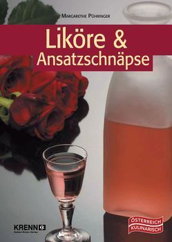 Liköre und Ansatzschnäpse von Pühringer,  Margarethe