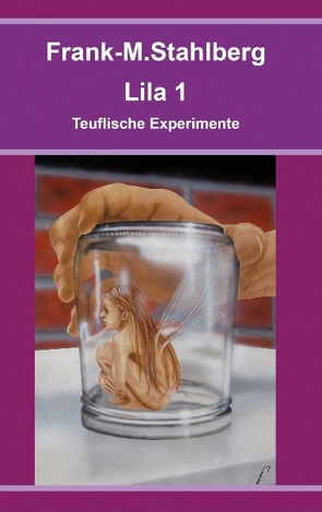 Lila 1 – Teuflische Experimente von Stahlberg,  Frank-M.