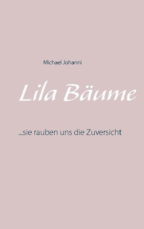 Lila Bäume von Johanni,  Michael