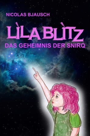 Lila Blitz / Lila Blitz – Das Geheimnis der Snirq von Bjausch,  Nicolas