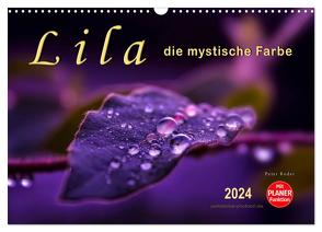 Lila – die mystische Farbe (Wandkalender 2024 DIN A3 quer), CALVENDO Monatskalender von Roder,  Peter