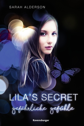 Lila’s Secret, Band 2: Gefährliche Gefühle von Alderson,  Sarah, Dürr,  Karlheinz