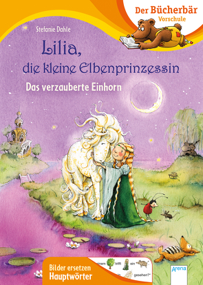 Lilia, die kleine Elbenprinzessin. Das verzauberte Einhorn von Dahle,  Stefanie